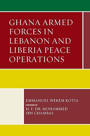 Imagen del vendedor de Ghana Armed Forces in Lebanon and Liberia Peace Operations a la venta por moluna