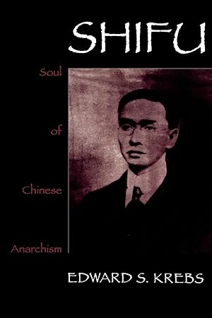 Imagen del vendedor de Shifu, Soul of Chinese Anarchism a la venta por moluna