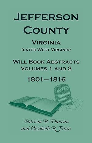 Bild des Verkufers fr Jefferson County, Virginia (Later West Virginia), Will Book Abstracts, Volumes 1 and 2, 1801-1816 zum Verkauf von moluna