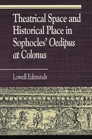 Seller image for Theatrical Space and Historical Place in Sophocles\ Oedipus at Colonus for sale by moluna