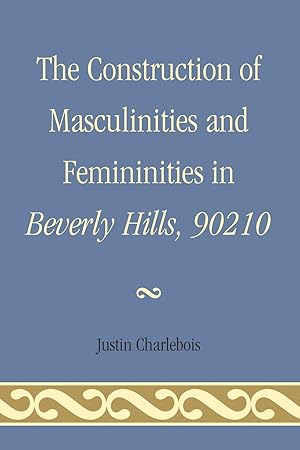 Imagen del vendedor de The Construction of Masculinities and Femininities in Beverly Hills, 90210 a la venta por moluna