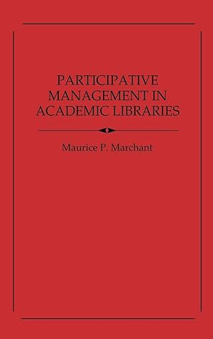 Imagen del vendedor de Participative Management in Academic Libraries. a la venta por moluna