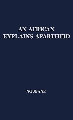 Bild des Verkufers fr An African Explains Apartheid. zum Verkauf von moluna