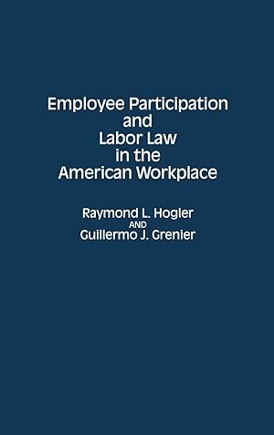 Image du vendeur pour Employee Participation and Labor Law in the American Workplace mis en vente par moluna