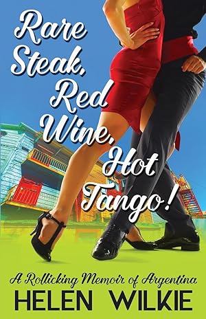 Bild des Verkufers fr Rare Steak, Red Wine, Hot Tango! zum Verkauf von moluna