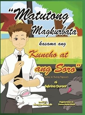 Seller image for Matutong Magkurbata kasama ang Kuneho at ang Soro for sale by moluna