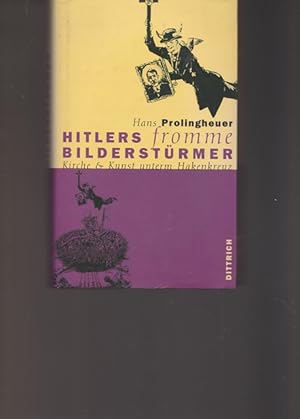 Bild des Verkufers fr Hitlers fromme Bilderstrmer. Kirche & Kunst unterm Hakenkreuz. zum Verkauf von Ant. Abrechnungs- und Forstservice ISHGW