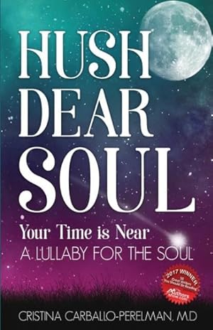 Seller image for Hush Dear Soul, Your Time is Near for sale by moluna