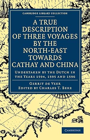 Seller image for A True Description of Three Voyages by the North-East Towards Cathay and China for sale by moluna