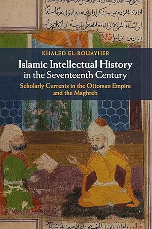 Image du vendeur pour Islamic Intellectual History in the Seventeenth Century mis en vente par moluna