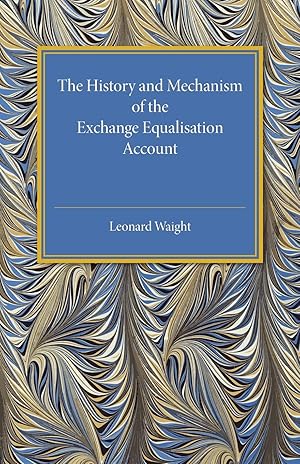 Imagen del vendedor de The History and Mechanism of the Exchange Equalisation Account a la venta por moluna