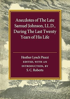 Imagen del vendedor de Anecdotes of the Late Samuel Johnson, During the Last Twenty Years of his Life, by Hesther Lynch Piozzi a la venta por moluna