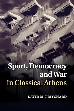 Image du vendeur pour Sport, Democracy and War in Classical Athens mis en vente par moluna