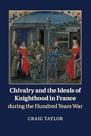 Immagine del venditore per Chivalry and the Ideals of Knighthood in France during the Hundred Years War venduto da moluna