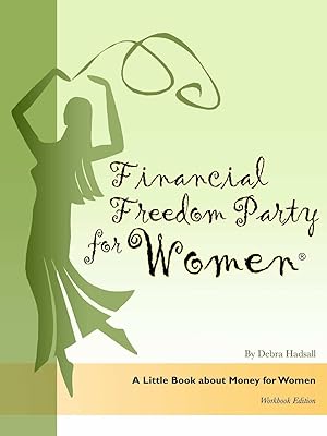Seller image for Financial Freedom Party for Women, a Little Book about Money for Women, Workbook Edition for sale by moluna