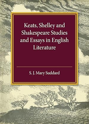 Imagen del vendedor de Keats Shelley and Shakespeare Studies and Essays in English Literature a la venta por moluna