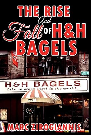 Seller image for The Rise and Fall of H&H Bagels for sale by moluna