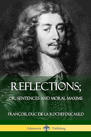 Imagen del vendedor de Reflections Or, Sentences and Moral Maxims a la venta por moluna