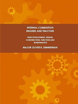Seller image for Internal Combustion Engines and Tractors, Their Development, Design, Construction, Function and Maintenance. for sale by moluna