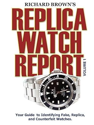 Seller image for Richard Brown\ s Replica Watch Report for sale by moluna