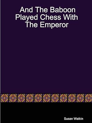 Seller image for And the Baboon Played Chess with the Emperor for sale by moluna
