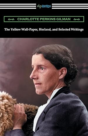 Seller image for The Yellow Wall-Paper, Herland, and Selected Writings for sale by moluna