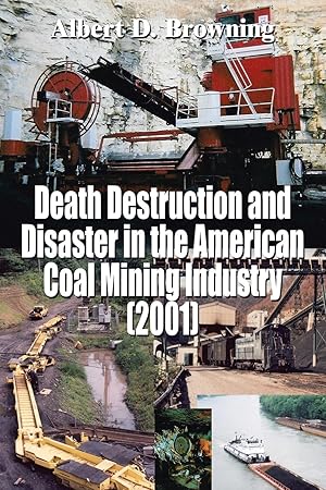 Seller image for Death Destruction and Disaster in the American Coal Mining Industry (2001) for sale by moluna
