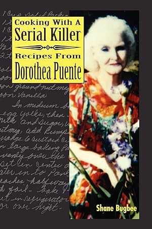 Seller image for Cooking with a Serial Killer Recipes from Dorothea Puente for sale by moluna