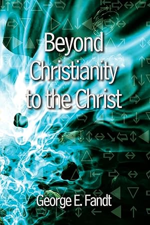 Seller image for Beyond Christianity to the Christ for sale by moluna