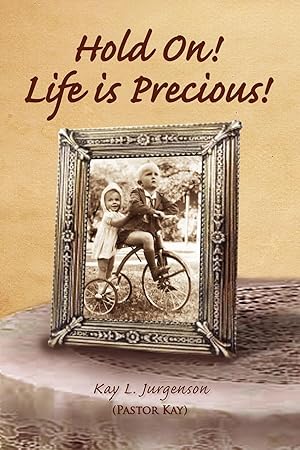 Seller image for Hold On! Life Is Precious! for sale by moluna