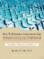 Image du vendeur pour How to Eliminate Achievement Gap Without Leaving Any Child Behind mis en vente par moluna
