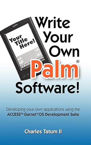 Bild des Verkufers fr Write Your Own Palm Software! zum Verkauf von moluna