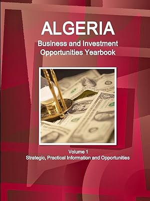 Imagen del vendedor de Algeria Business and Investment Opportunities Yearbook Volume 1 Strategic, Practical Information and Opportunities a la venta por moluna
