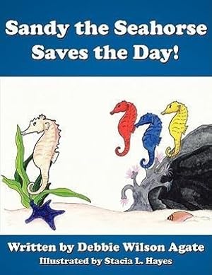 Bild des Verkufers fr Sandy the Seahorse Saves the Day! zum Verkauf von moluna