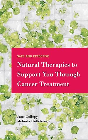Seller image for Safe and Effective Natural Therapies to Support You Through Cancer Treatment for sale by moluna