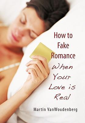 Image du vendeur pour How to Fake Romance mis en vente par moluna