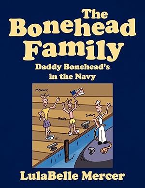 Seller image for The Bonehead Family -- Daddy Bonehead\ s in the Navy for sale by moluna