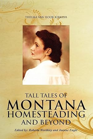 Immagine del venditore per Tall Tales of Montana Homesteading and Beyond venduto da moluna