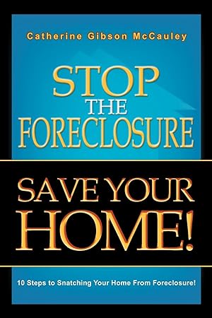 Seller image for Stop the Foreclosure Save Your Home! for sale by moluna