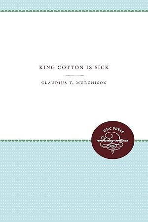 Seller image for King Cotton Is Sick for sale by moluna