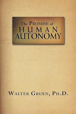 Seller image for The Promise Of Human Autonomy for sale by moluna