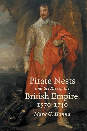 Seller image for Pirate Nests and the Rise of the British Empire, 1570-1740 for sale by moluna