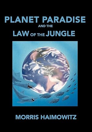 Imagen del vendedor de Planet Paradise and the Law of the Jungle a la venta por moluna