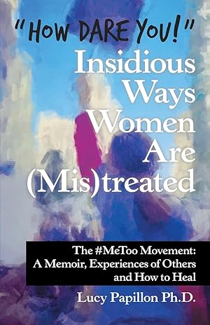Seller image for How Dare You!\ Insidious Ways Women Are (Mis)Treated for sale by moluna