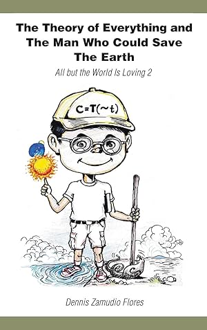 Immagine del venditore per The Theory of Everything and the Man Who Could Save the Earth venduto da moluna