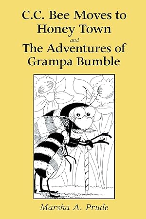 Imagen del vendedor de C.C. Bee Moves to Honey Town and the Adventures of Grampa Bumble a la venta por moluna