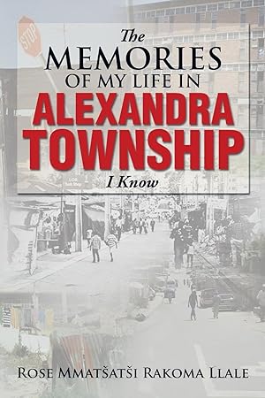 Seller image for The Memories of My Life in Alexandra Township I Know for sale by moluna