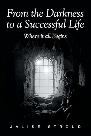 Seller image for From the Darkness to a Successful Life Where it all Begins for sale by moluna