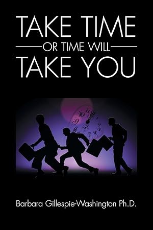 Seller image for Take Time or Time Will Take You for sale by moluna