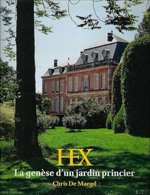 Image du vendeur pour Hex La genese d'un jardin princier. mis en vente par BOOKSELLER  -  ERIK TONEN  BOOKS